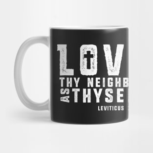 Love Thy Neighbor - White Imprint Mug